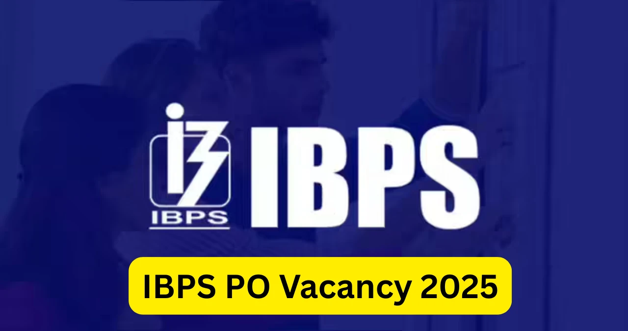 IBPS PO Vacancy 2025