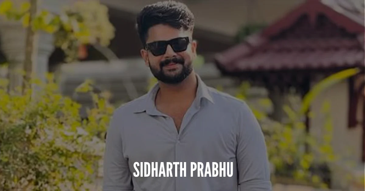 Sidharth Prabhu Indian actor biography